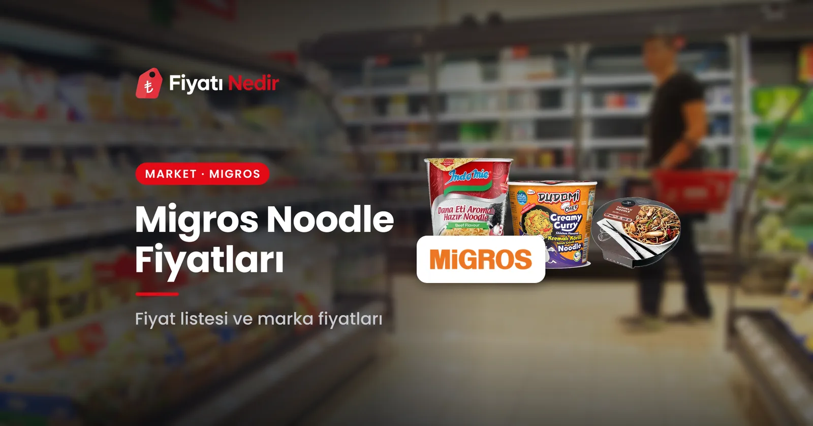 Migros noodle fiyatları
