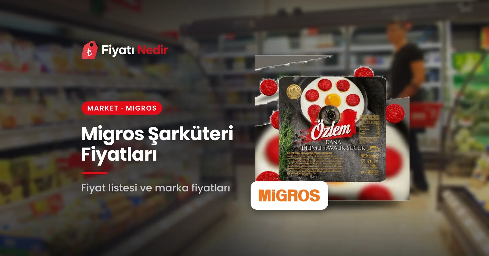 Migros şarküteri fiyatları
