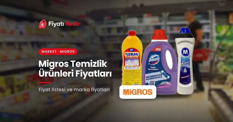 Migros temizlik ürünleri fiyatları