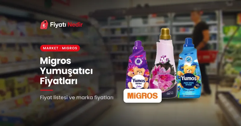 Migros yumuşatıcı fiyatları