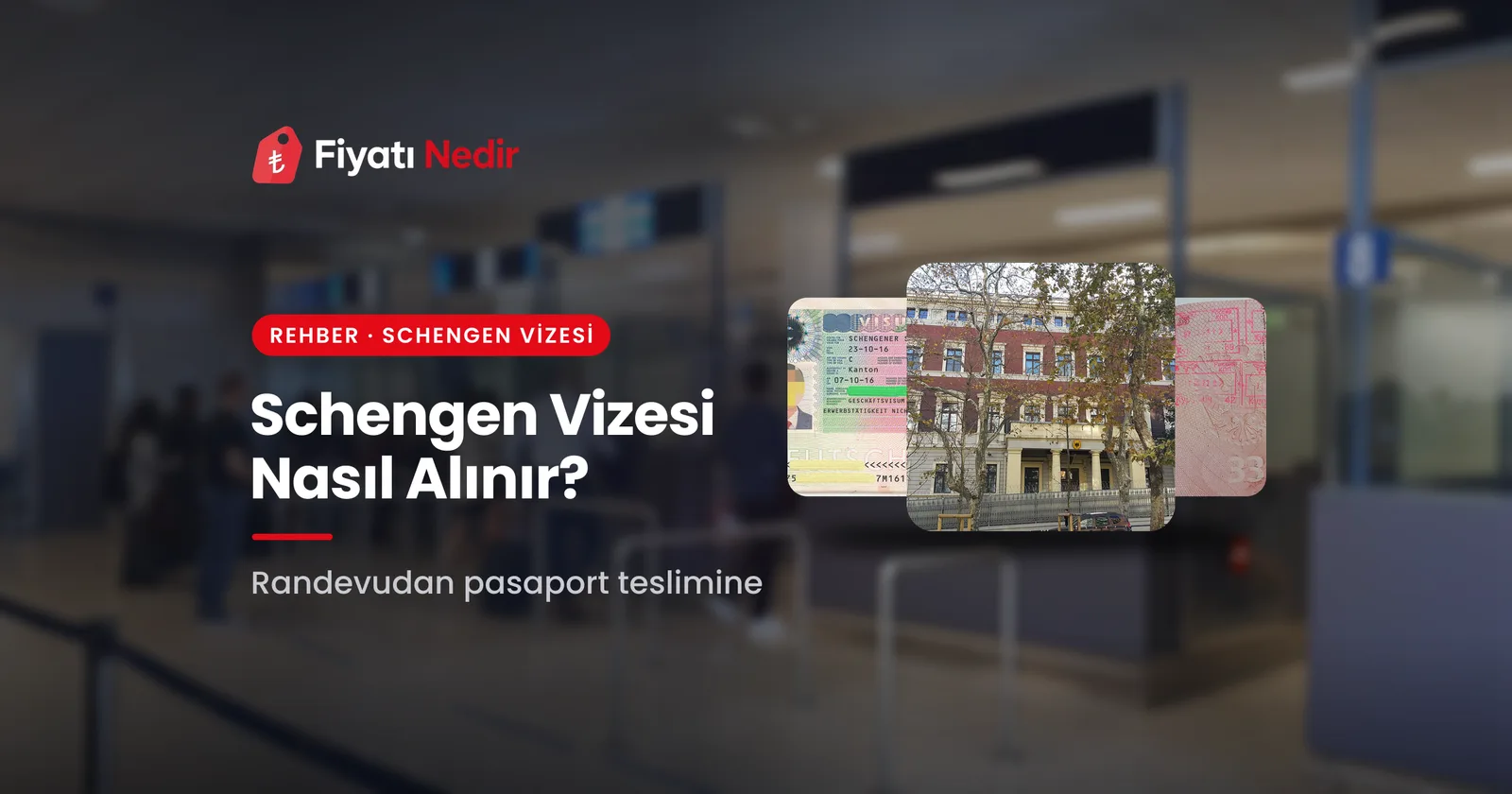 Schengen Vizesi Nasıl Alınır? Randevu, Belgeler, Ücret ve Süre