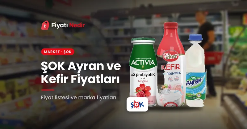 Şok ayran ve kefir fiyatları