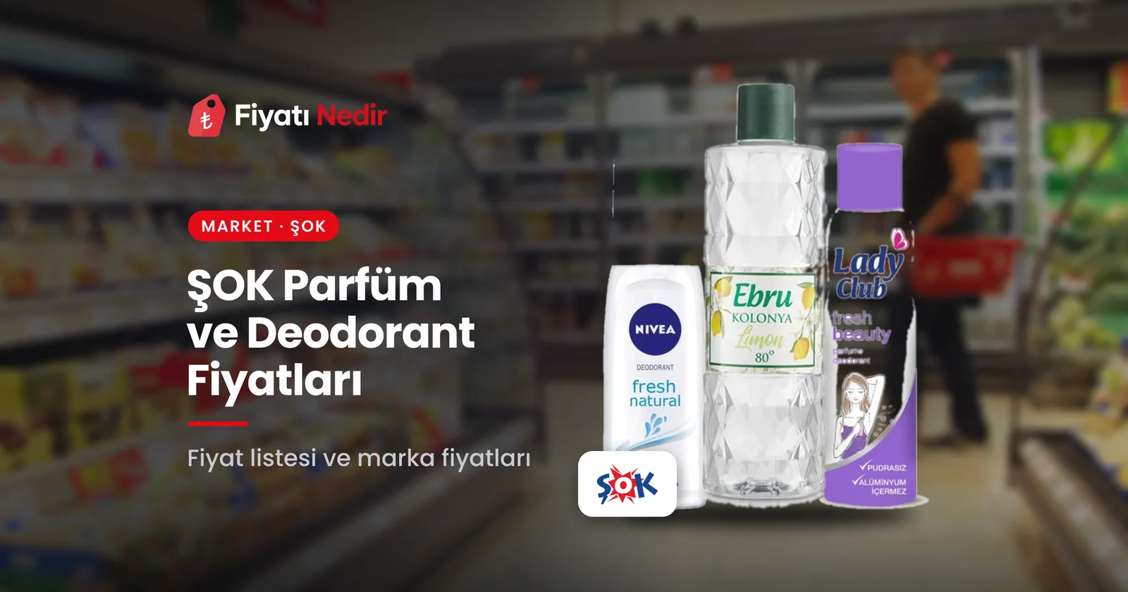 Şok parfüm ve deodorant fiyatları