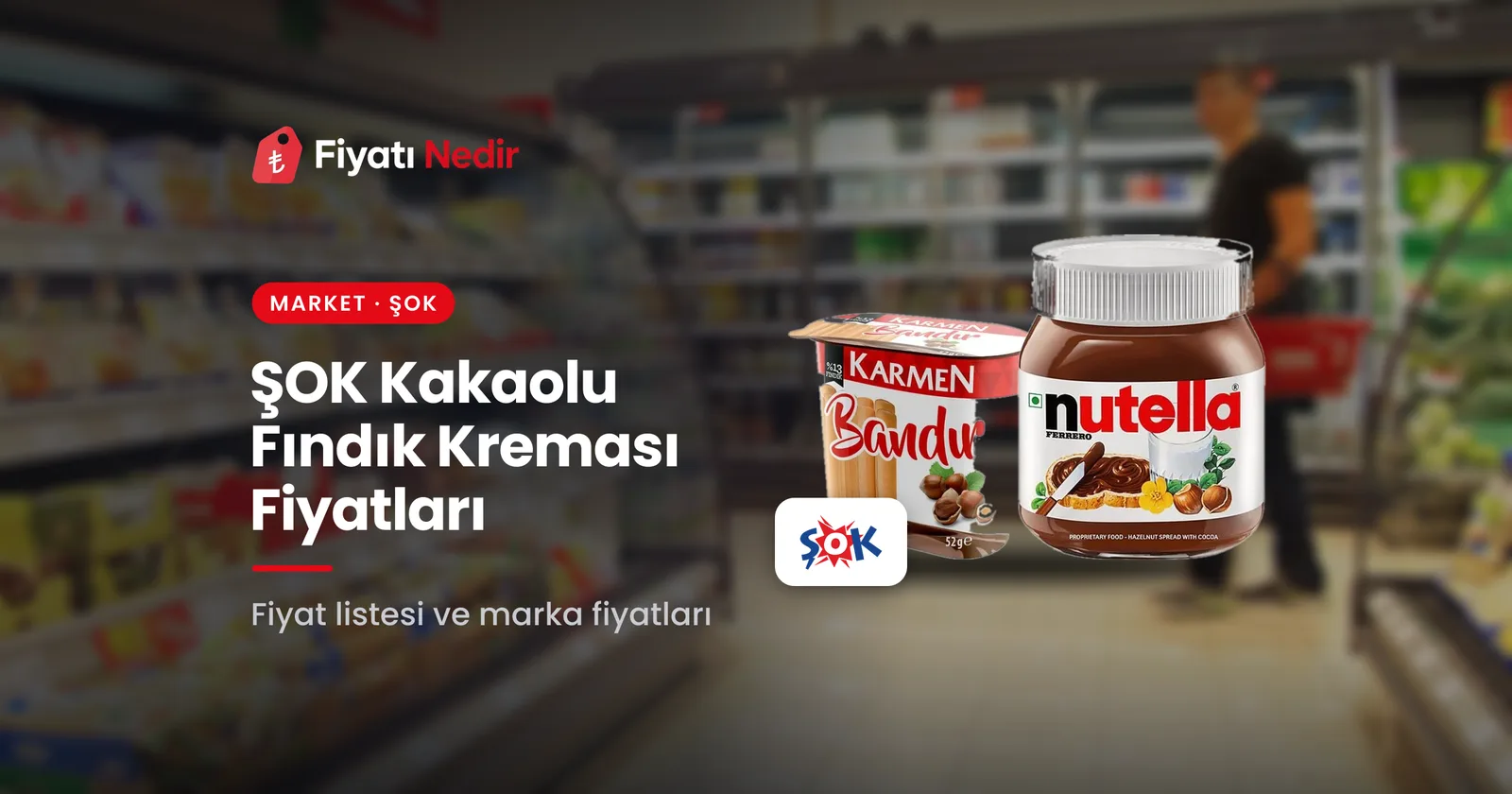 Şok kakaolu fındık kreması fiyatları