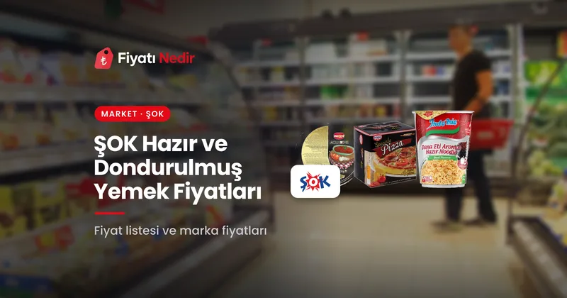 Şok hazır ve dondurulmuş yemek fiyatları