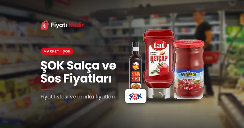Şok salça ve sos fiyatları