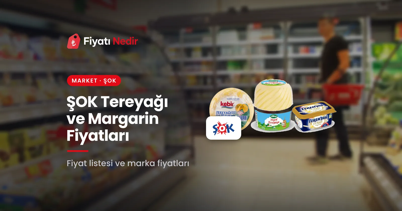 Şok tereyağı ve margarin fiyatları
