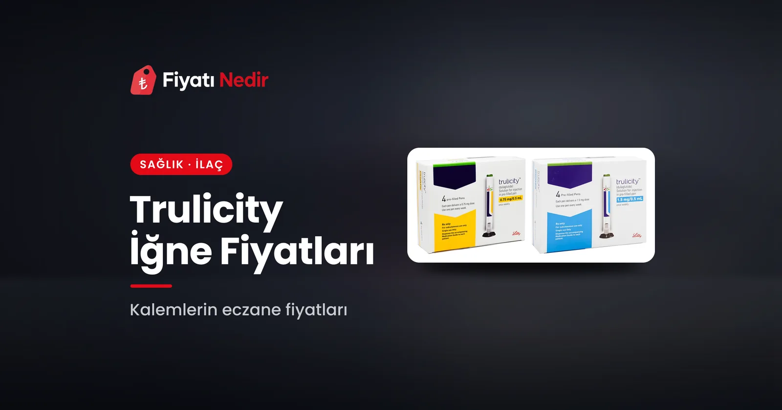 Trulicity iğne fiyatları