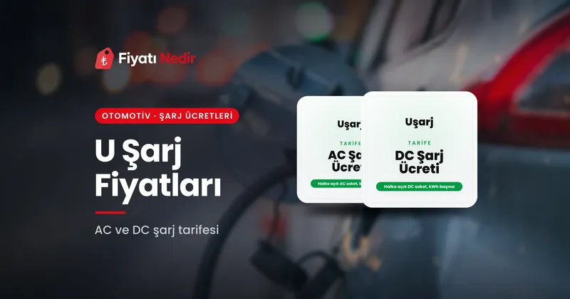 U şarj fiyatları