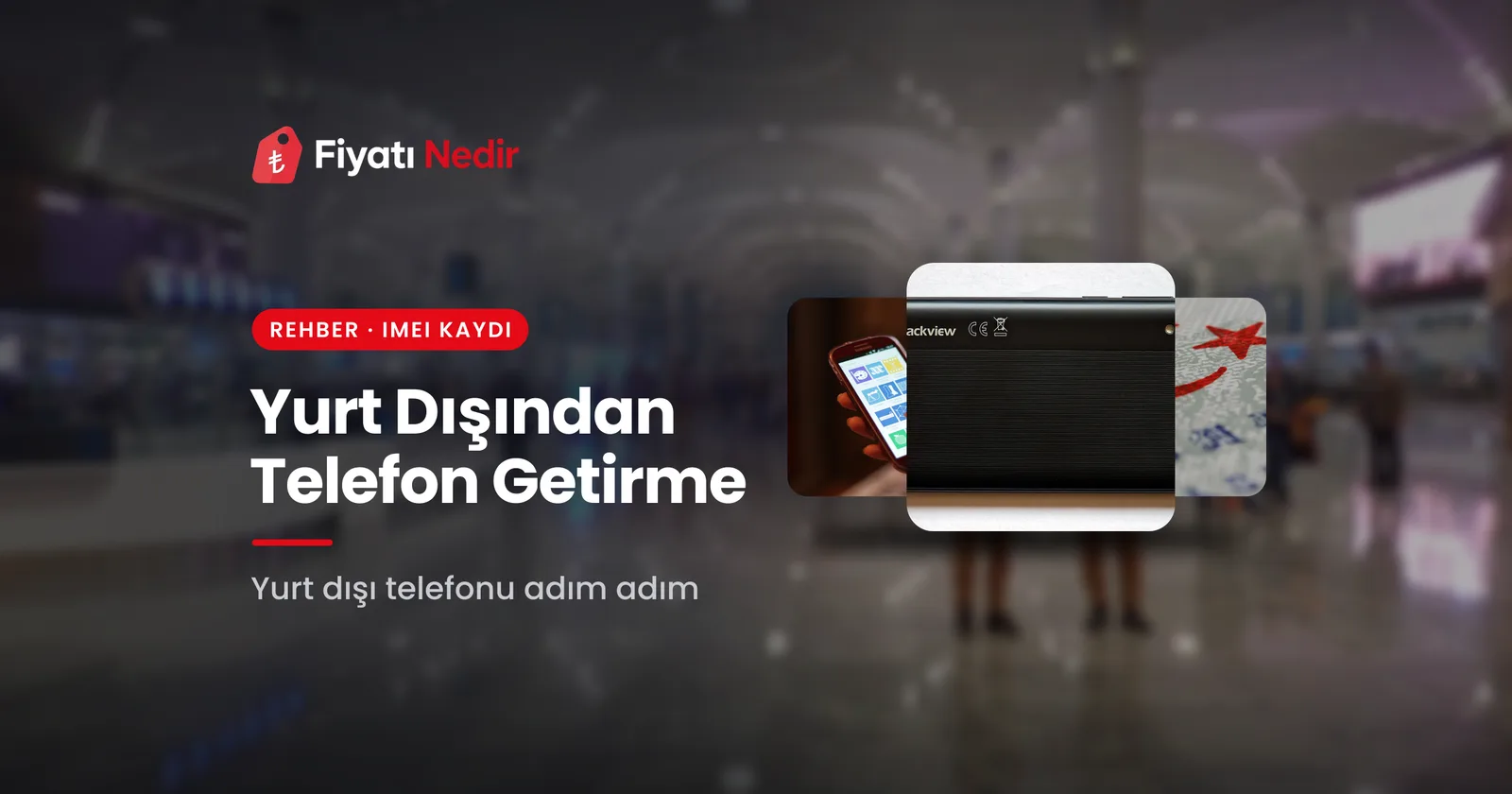 Yurt Dışından Telefon Getirme: IMEI Kaydı, Süre ve Ücret