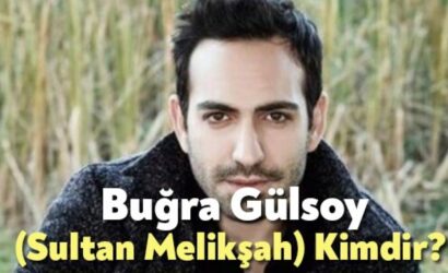 Buğra Gülsoy Sultan Melikşah Kimdir