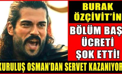 Burak ÖZÇİVİT Ne Kadar Kazanıyor