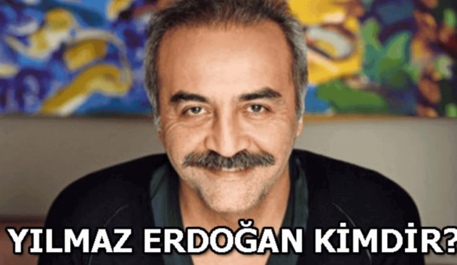 Yılmaz Erdoğan Kimdir?