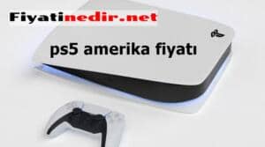 Ps5 Amerika Fiyatı