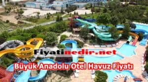 Büyük Anadolu Otel Havuz Fiyatı