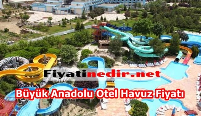 Büyük Anadolu Otel Havuz Fiyatı