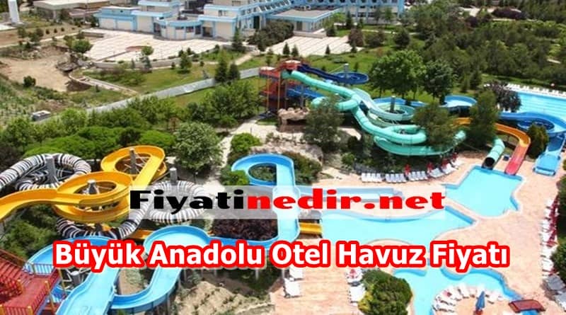 Büyük Anadolu Otel Havuz Fiyatı