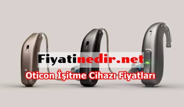 Oticon İşitme Cihazı Fiyatları