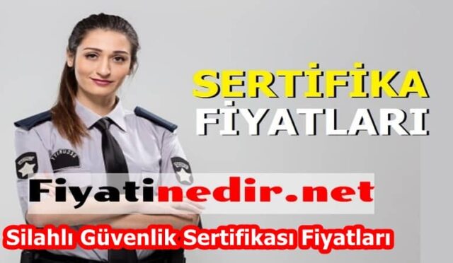 Silahlı Güvenlik Sertifikası Fiyatları