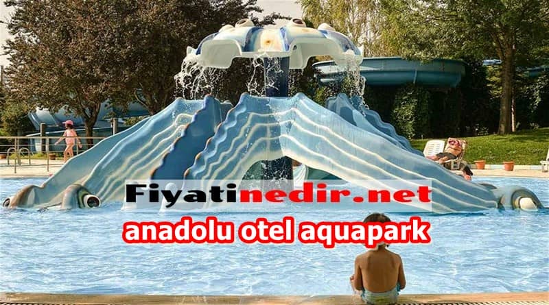 anadolu otel aquapark