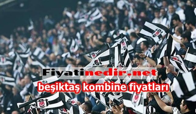 Beşiktaş Kombine Fiyatları