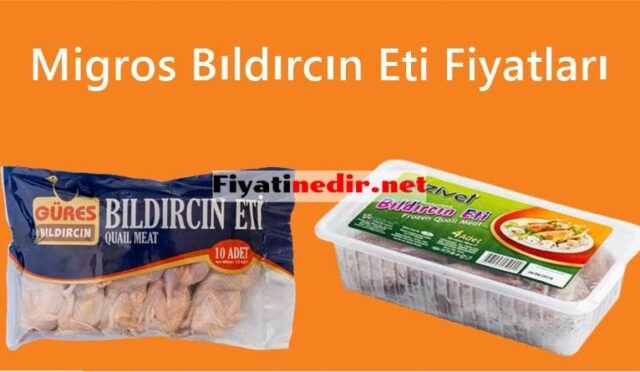 Migros Bıldırcın Eti Fiyatları