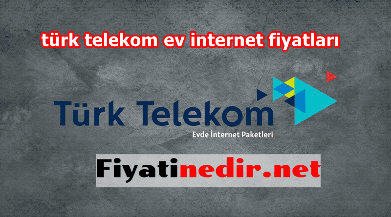 türk telekom ev internet fiyatları
