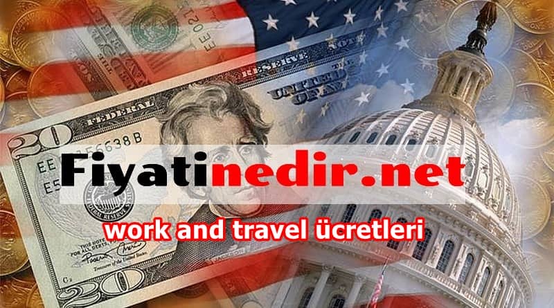 work and travel ücretleri