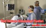 Özel Hastane Kolonoskopi Fiyatları