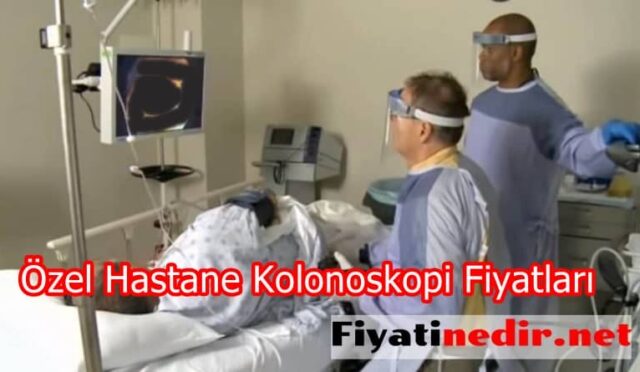 Özel Hastane Kolonoskopi Fiyatları