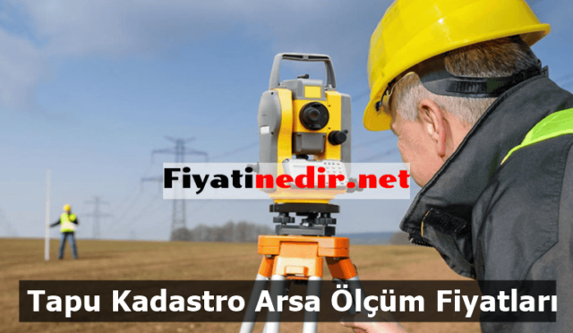 Tapu Kadastro Arsa Ölçüm Fiyatları