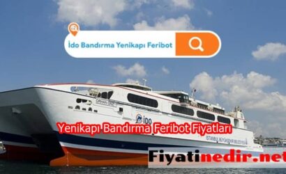 Yenikapı Bandırma Feribot Fiyatları