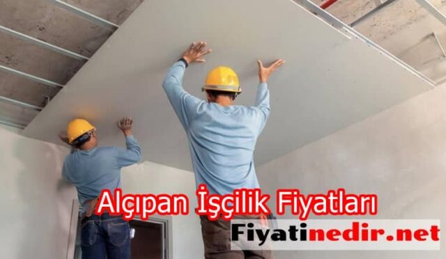 Alçıpan İşçilik Fiyatları