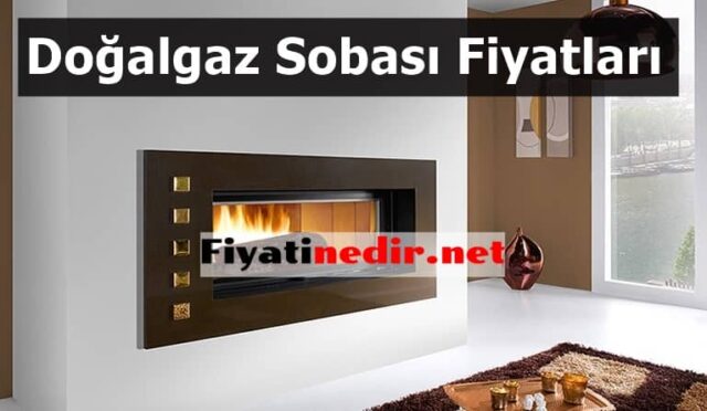 Doğalgaz Sobası Fiyatları