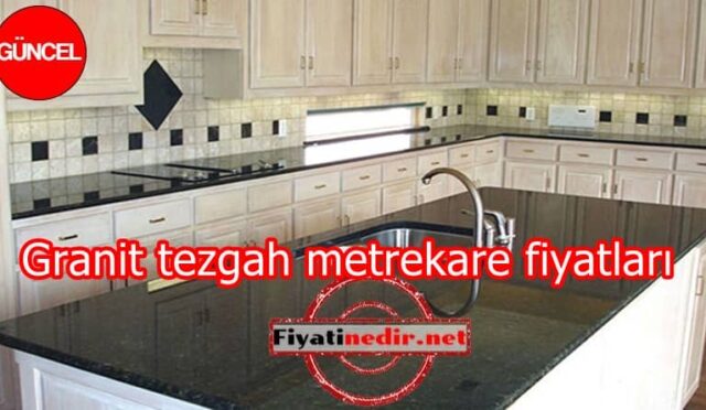 Granit Tezgah Metrekare Fiyatları