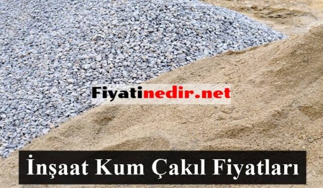 İnşaat Kum Çakıl Fiyatları