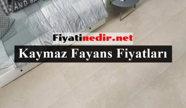 Kaymaz Fayans Fiyatları