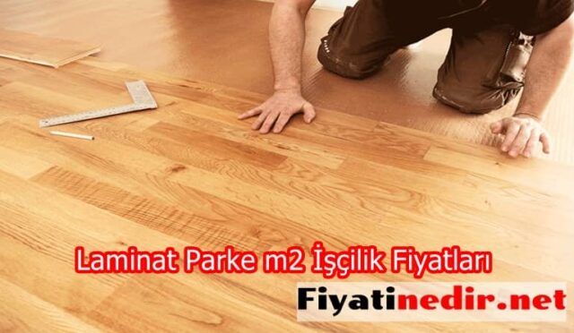 Laminat Parke m2 İşçilik Fiyatları