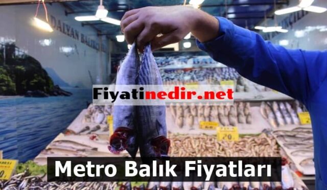 Metro Balık Fiyatları