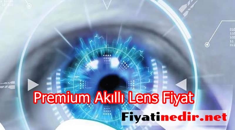 Premium Akıllı Lens Fiyatı