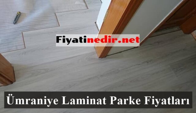 Ümraniye Laminat Parke Fiyatları