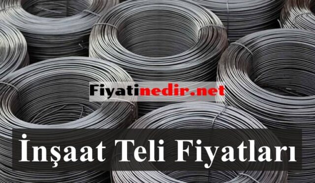 İnşaat Teli Fiyatları