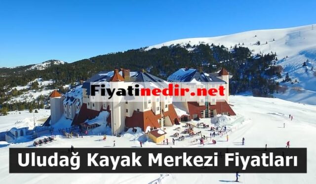 Uludağ Kayak Merkezi Fiyatları