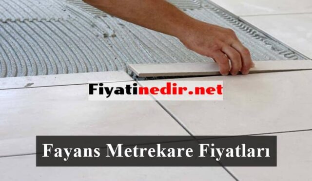 Fayans Metrekare Fiyatları