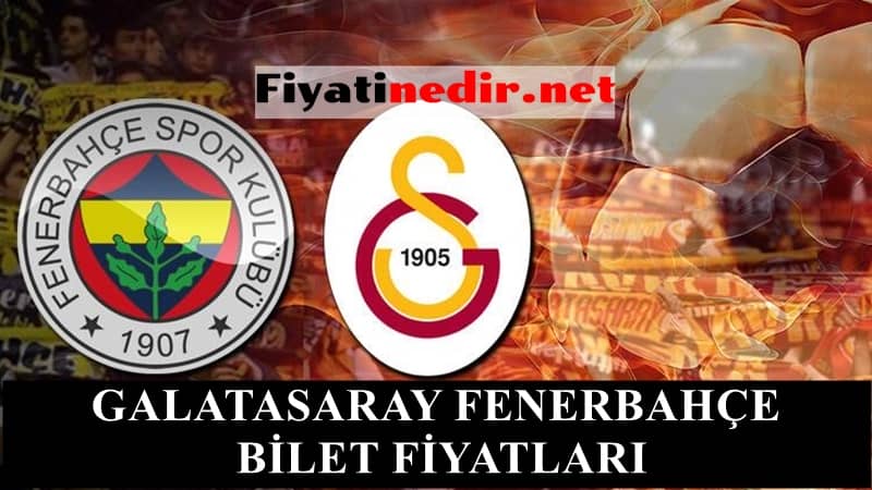 Galatasaray Fenerbahçe Bilet Fiyatları