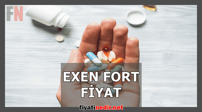 Exen Fort Fiyat