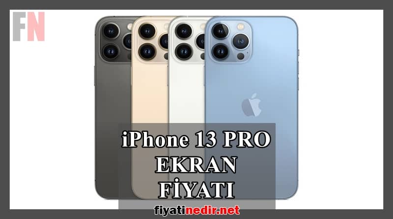 iPhone 13 Pro Ekran Fiyatı
