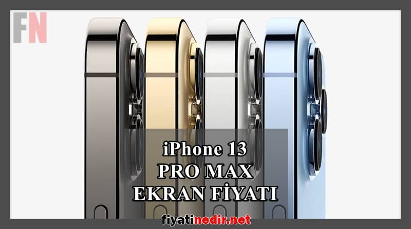 iPhone 13 Pro Max Ekran Fiyatı