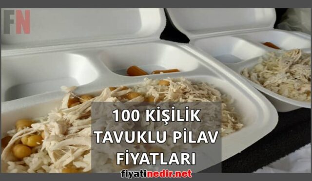 100 Kişilik Tavuklu Pilav Fiyatları