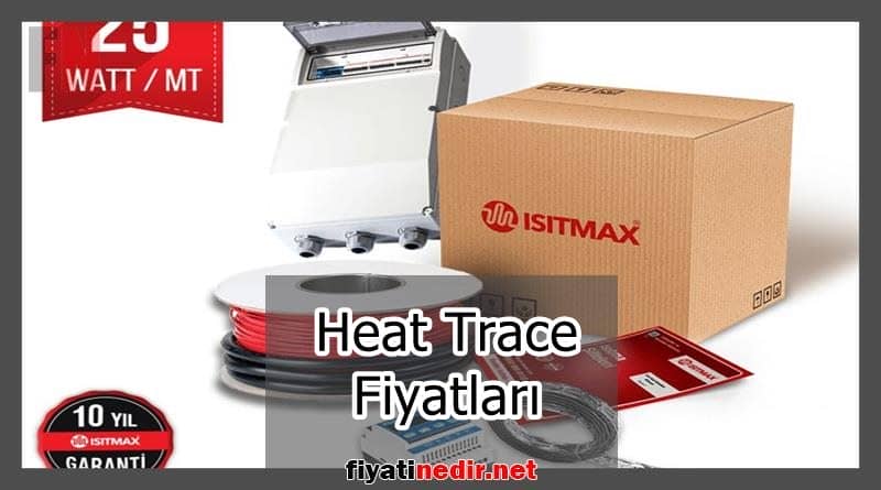 Heat Trace Fiyatları